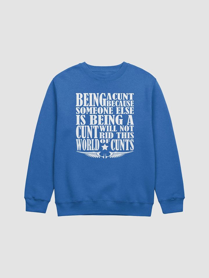 Stop Being A Cunt - White Lettering - Lane Seven Premium Crewneck Sweatshirt product image (2)