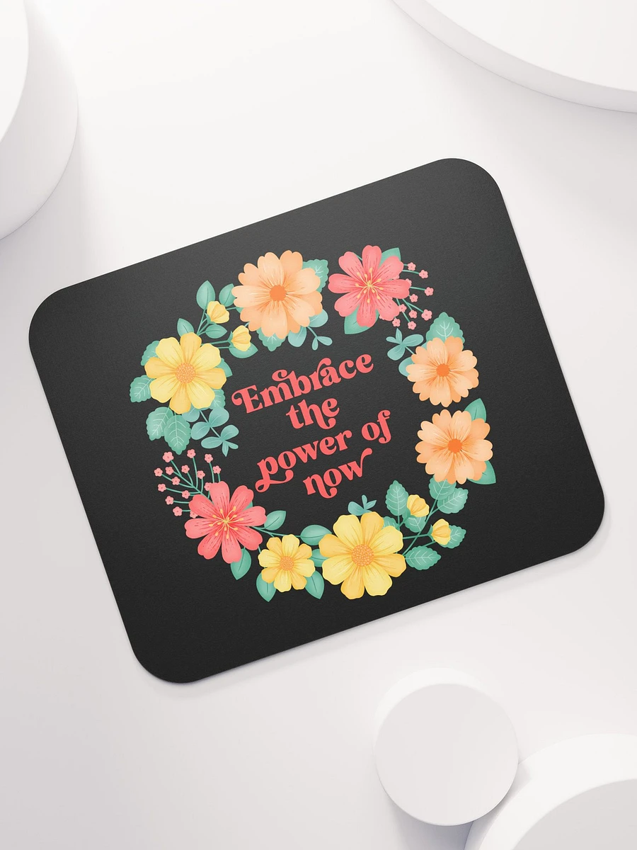 Embrace the power of now - Mouse Pad Black product image (7)