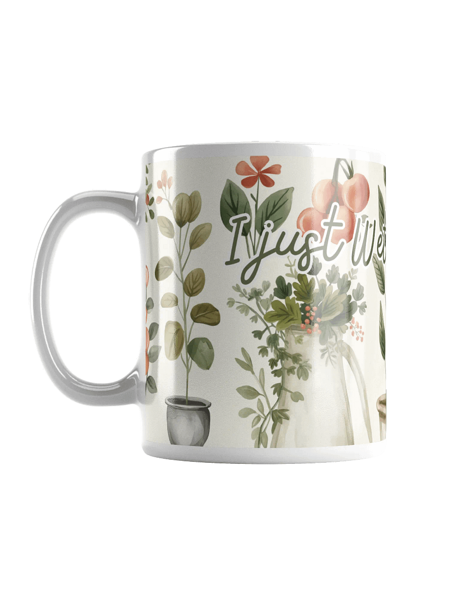 I Just Wet My Plants Ceramic Mug product image (6)
