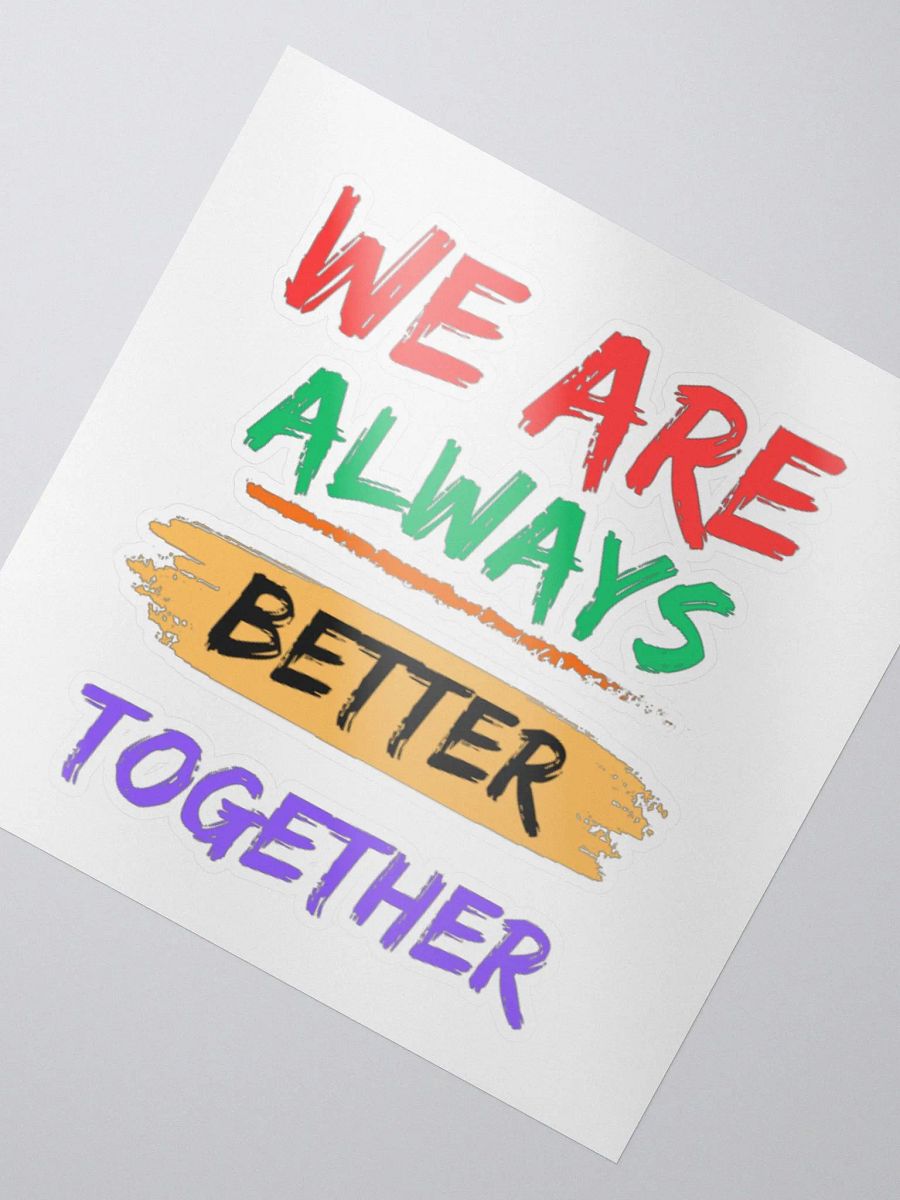 We Are Always Better Together Sticker product image (2)