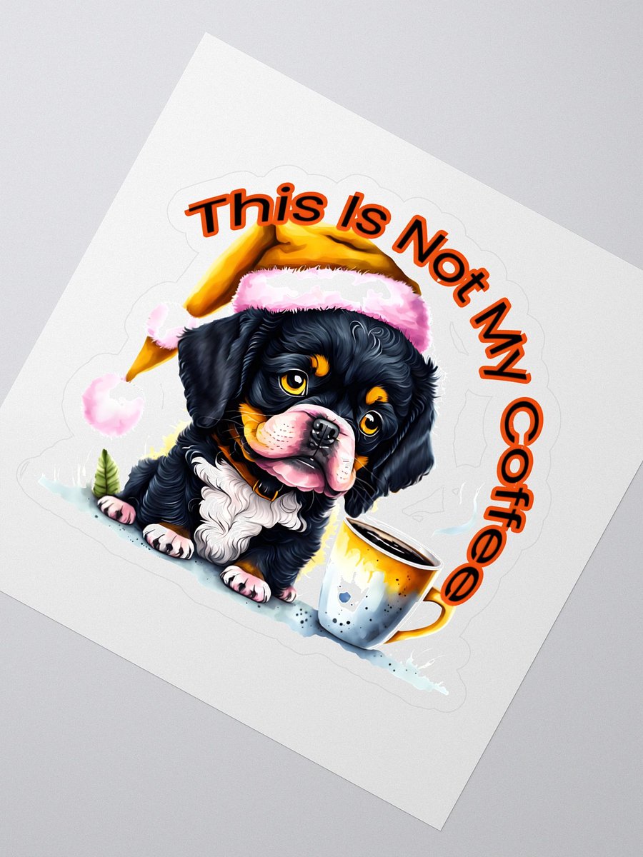 Sad Puppy - Not My Coffee Santa Paws Kiss Cut Stickers product image (2)