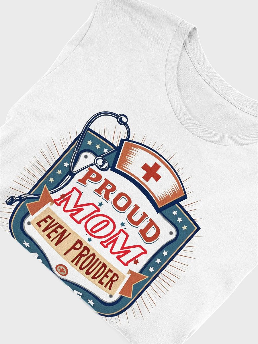 Proud Mom Even Prouder Nurse T-Shirt product image (50)