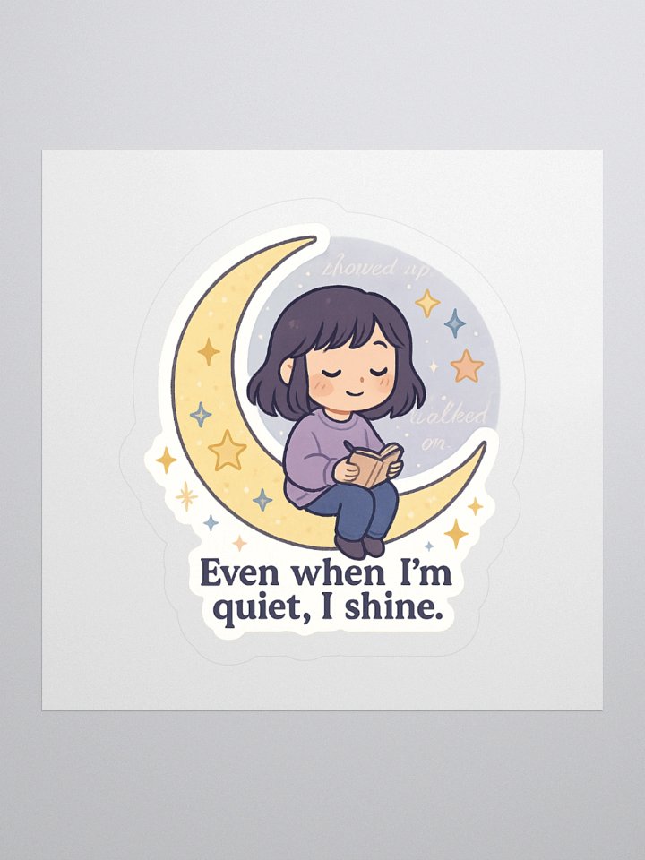 Even When I’m Quiet, I Shine – Star Journal Sticker product image (2)