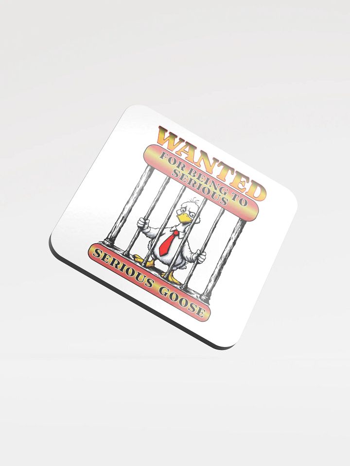 Wanted For Being To Serious Goose Glossed Cork Coaster product image (2)