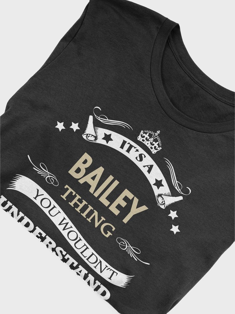 Bailey It's A Thing You Wouldn't Understand - Unisex T-shirt Bella Canvas 3001 product image (14)