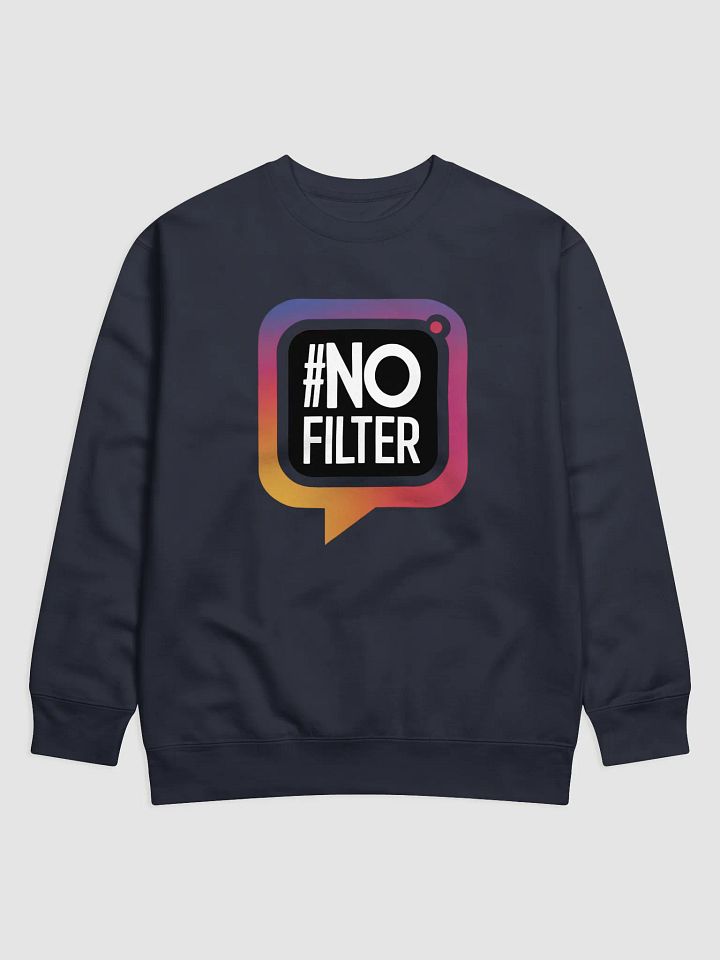 '#No Filter' Sweatshirt product image (2)