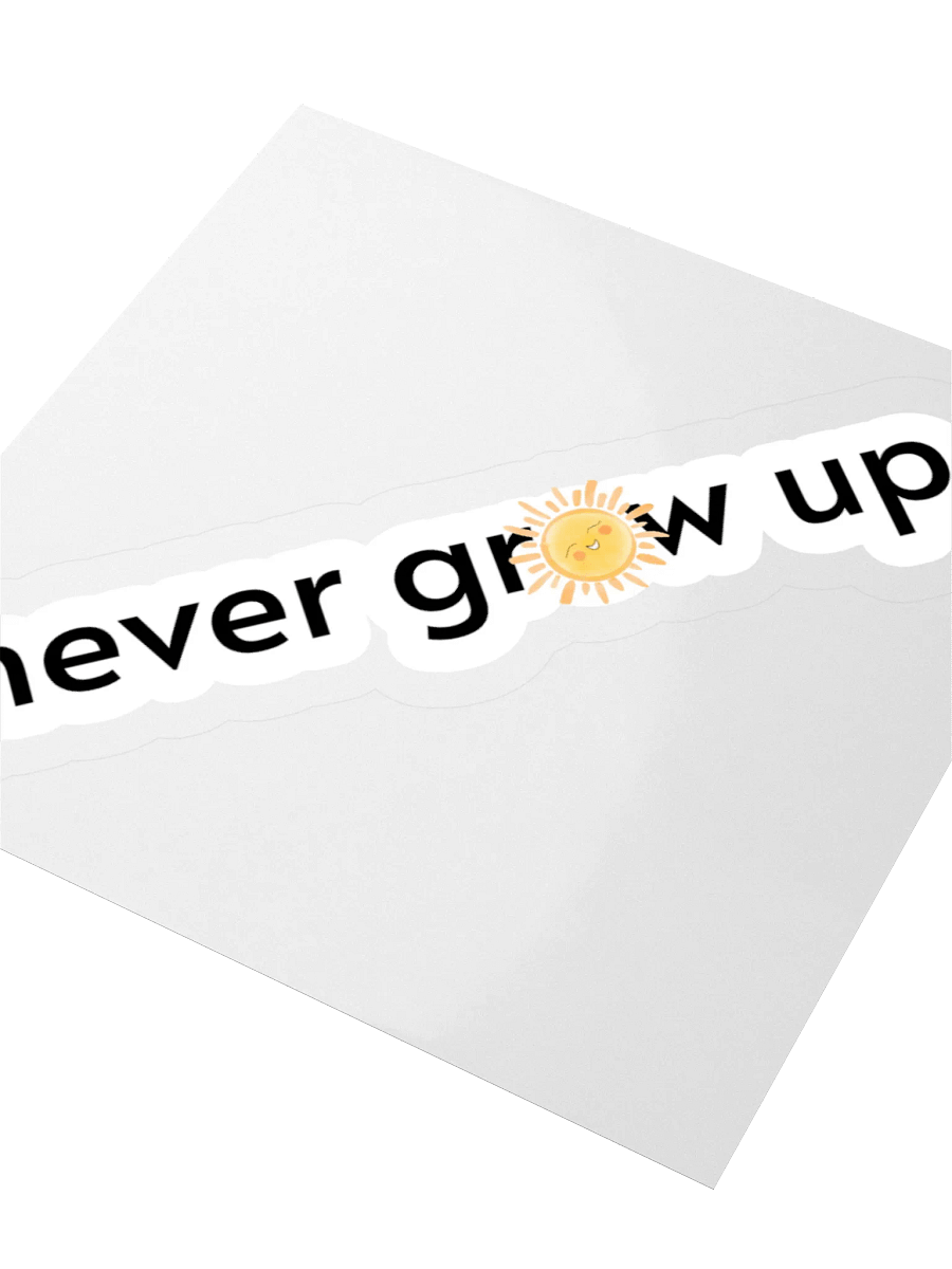 "never grow up." Sticker w/ Happy Sun product image (7)