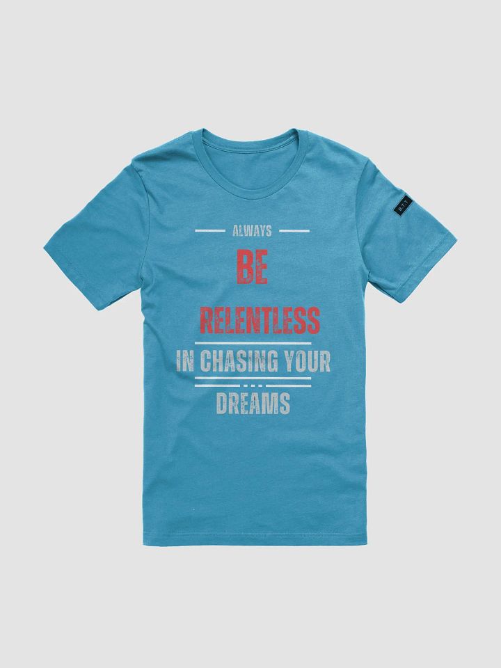 Relentless Dreams T-Shirt product image (1)