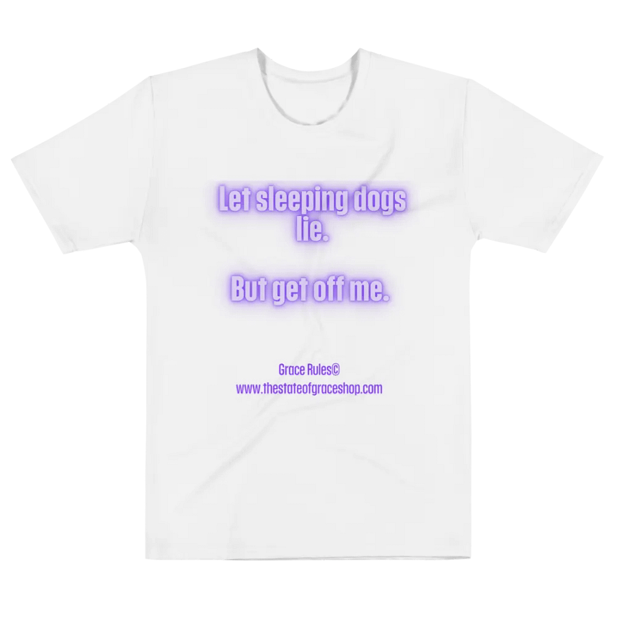 FUNNY TEES 4 U FOR MEN - “Let sleeping dogs lie. But get off me.” product image (6)