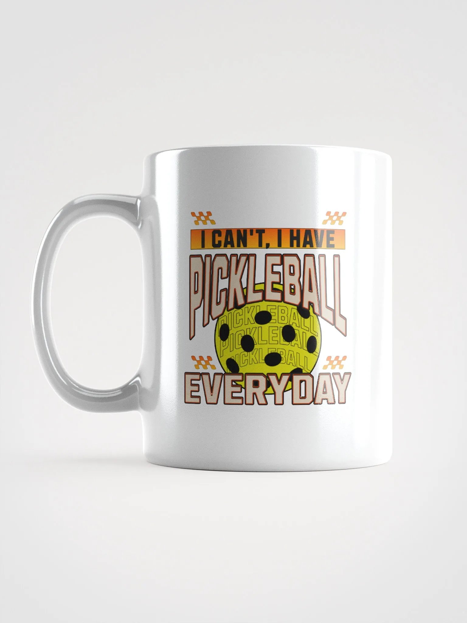 I Can't I Have Pickleball Everyday Mug product image (1)