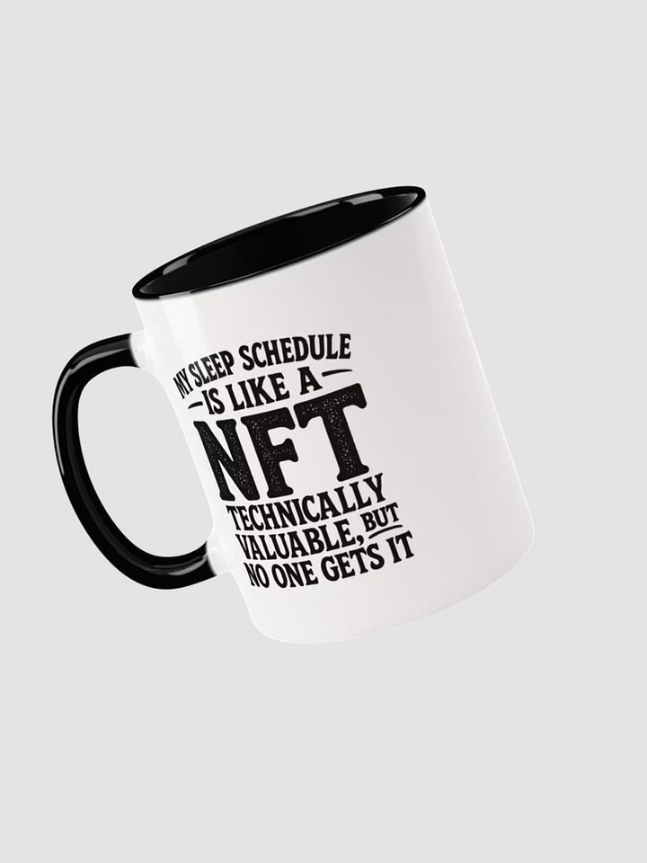 "My Sleep Schedule Is Like a NFT” Mug – Bold, Funny & Relatable product image (1)