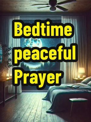 Bedtime Prayer #prayerchangesthings 