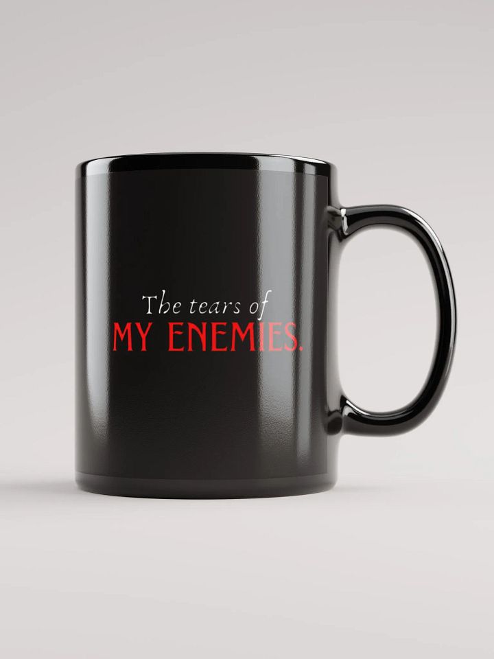 The tears of My Enemies Black Mug product image (2)