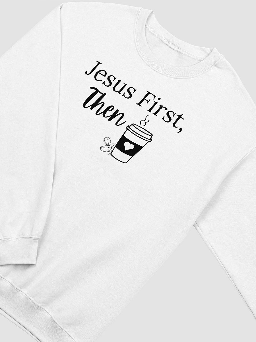 Jesus First, Then Coffee Sweatshirt product image (3)