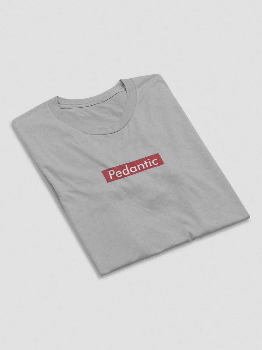 Pedantic T-Shirt (Red Box, Tri-Blend) product image (28)