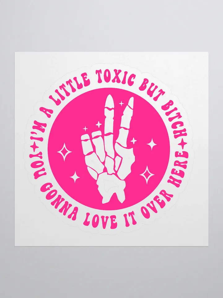 Im a little toxic but...(sticker) product image (1)