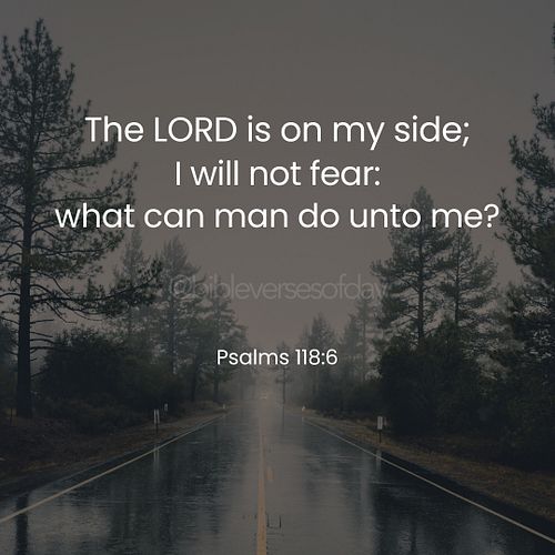 The LORD is on my side;
I will not fear:
what can man do unto me?
Psalms 118:6

Follow @bibleversesofday
#biblefacts #biblejo...