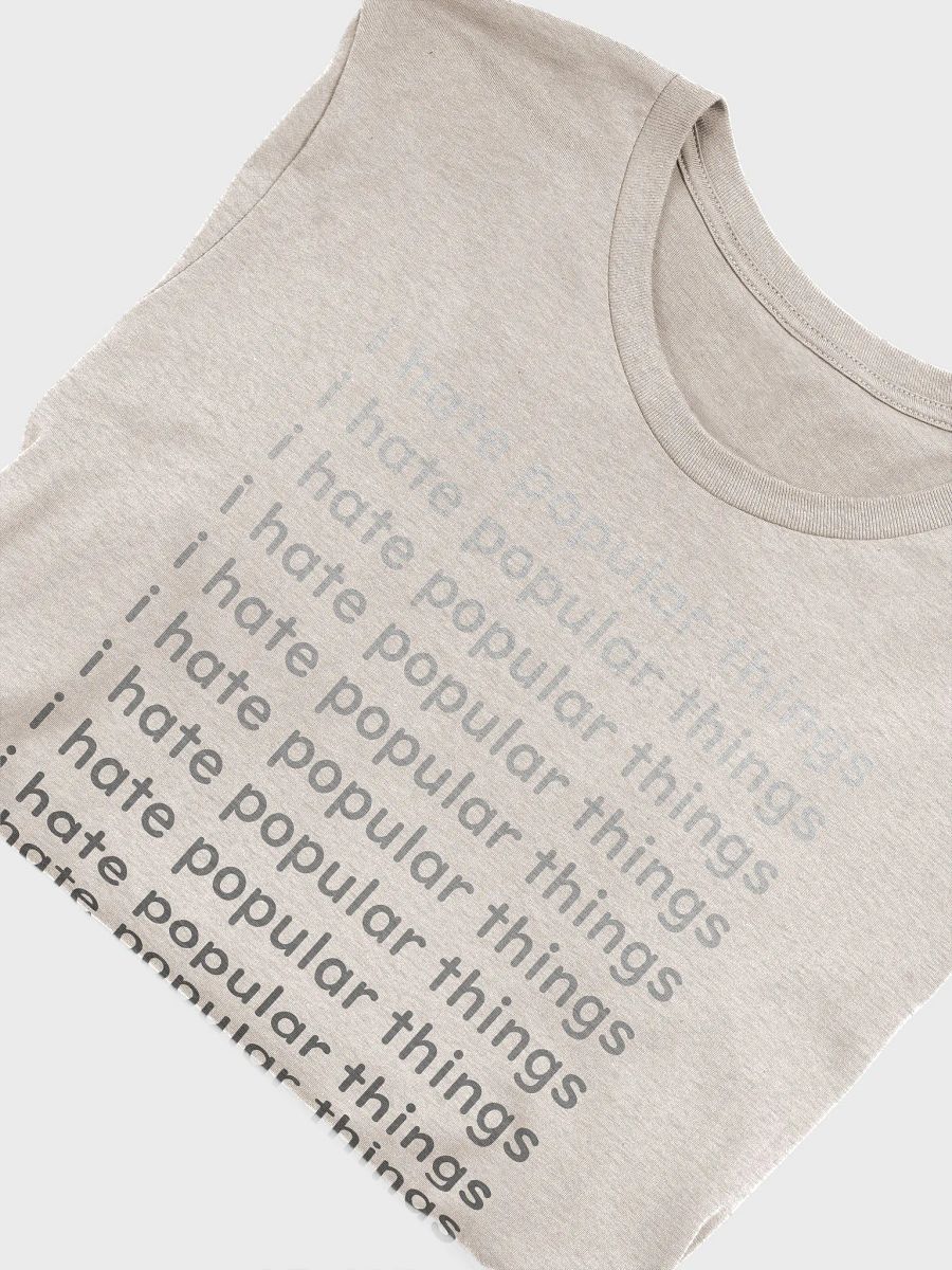 i hate popular things +Back product image (5)