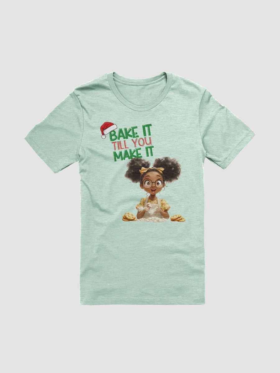 Christmas Bake It Till You Make It - T-Shirt product image (1)
