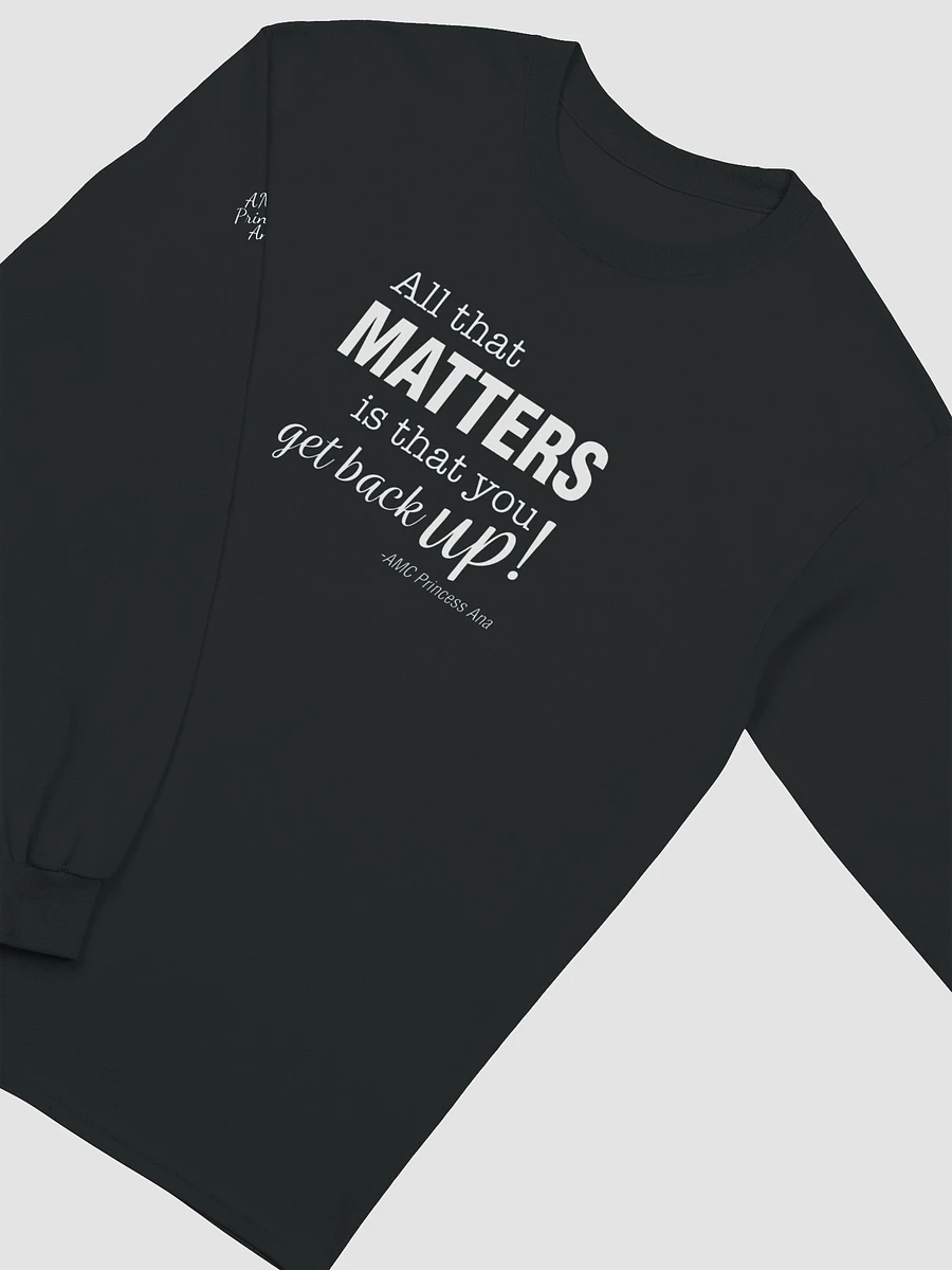 All that matters...LONG SLEEVE - White text product image (8)