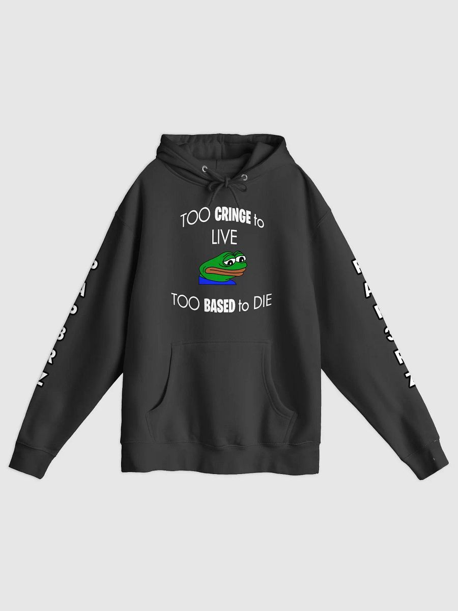 Too Cringe to live Too Based to die product image (1)
