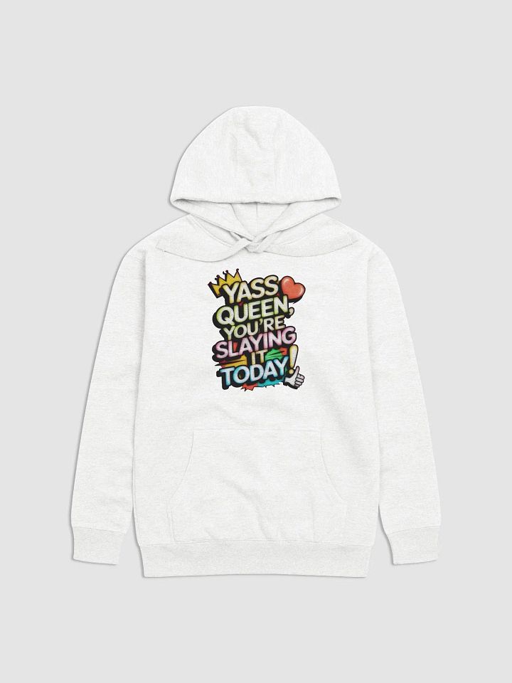 Yass Queen You're Slaying It Today! (H003) product image (1)