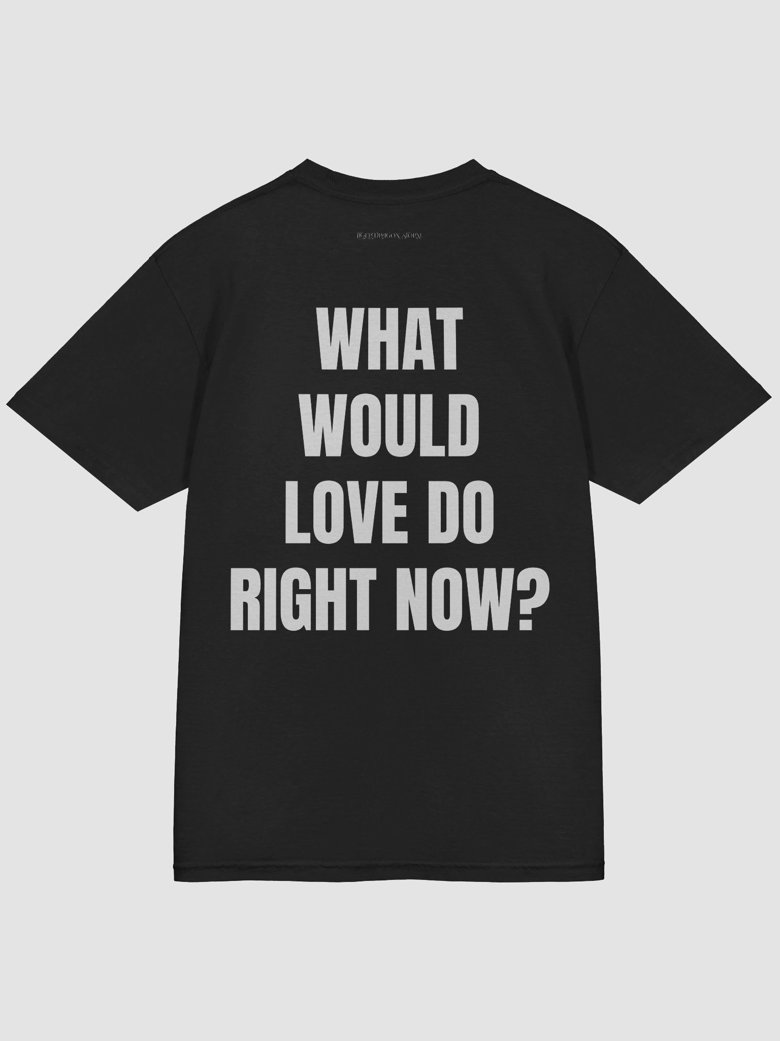 WHAT WOULD LOVE DO RIGHT NOW? – Conscious Tee (Black) product image (4)
