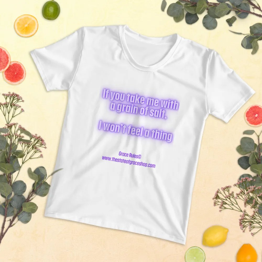FUNNY TEES 4 U FOR WOMEN - “If you take me with a grain of salt, I won’t feel a thing.” product image (5)