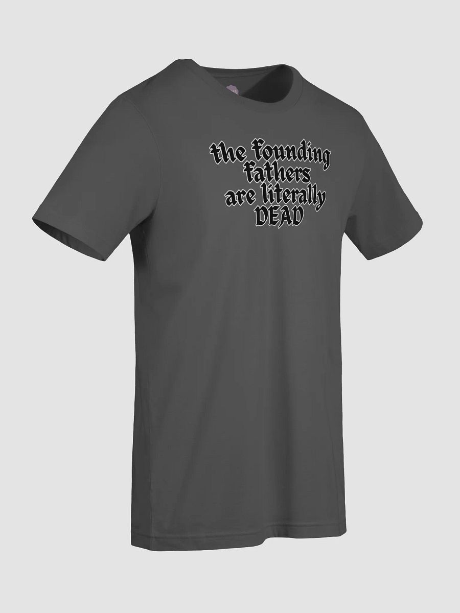 The Founding Fathers are Literally Dead Tshirt product image (49)