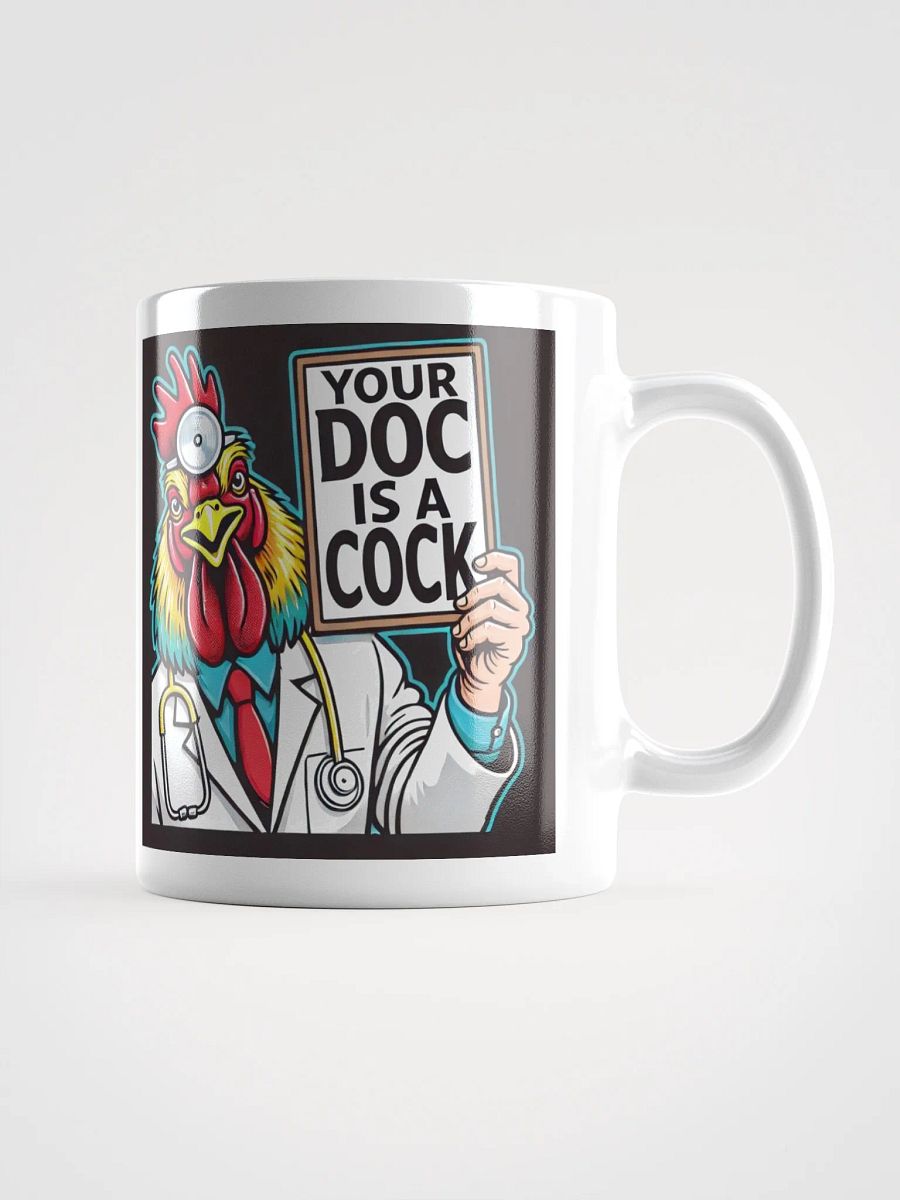 YOUR DOC IS A COCK MUG WT product image (1)