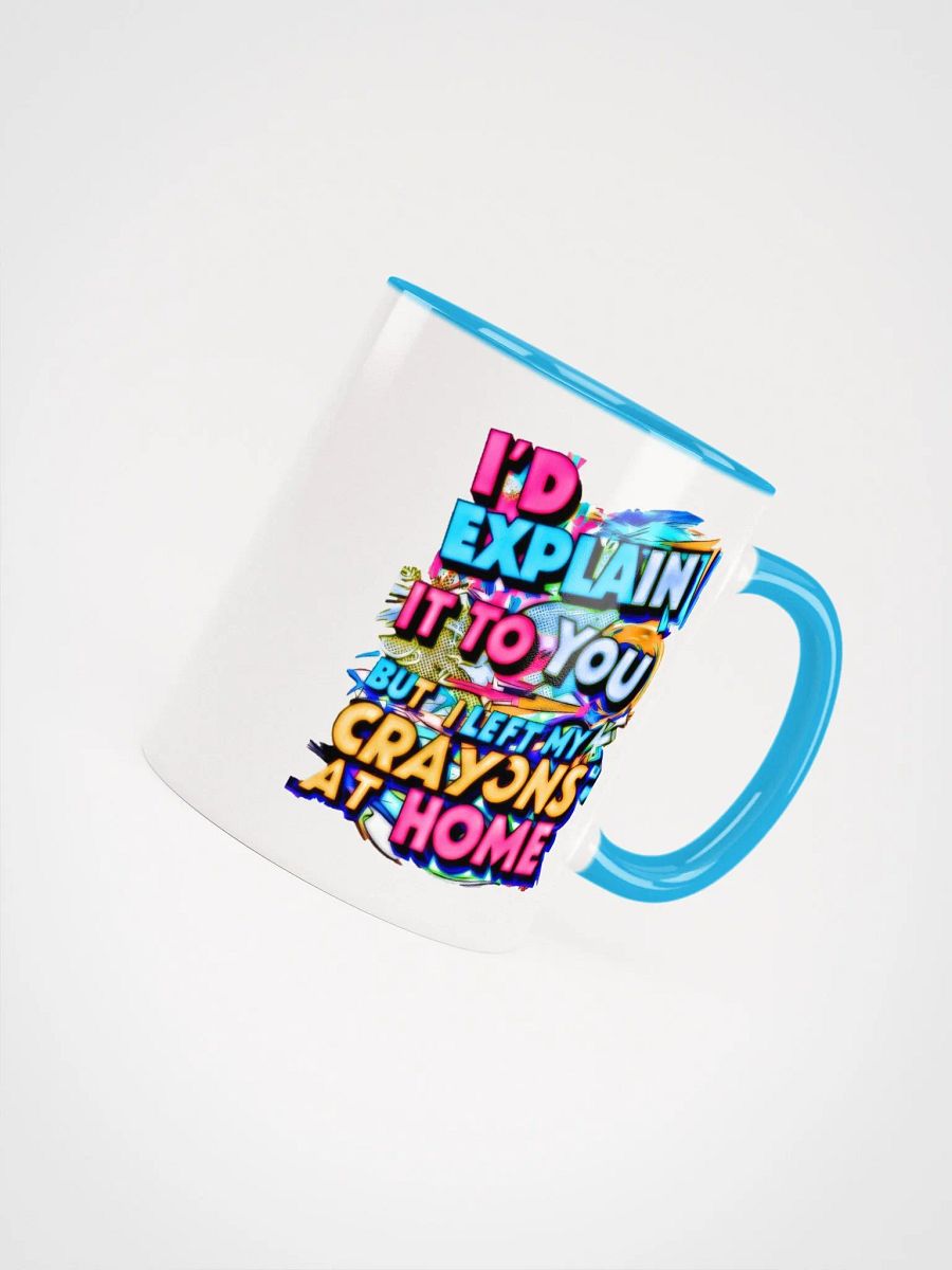 I'd Explain It To You But I Left My Crayons At Home H001 product image (4)