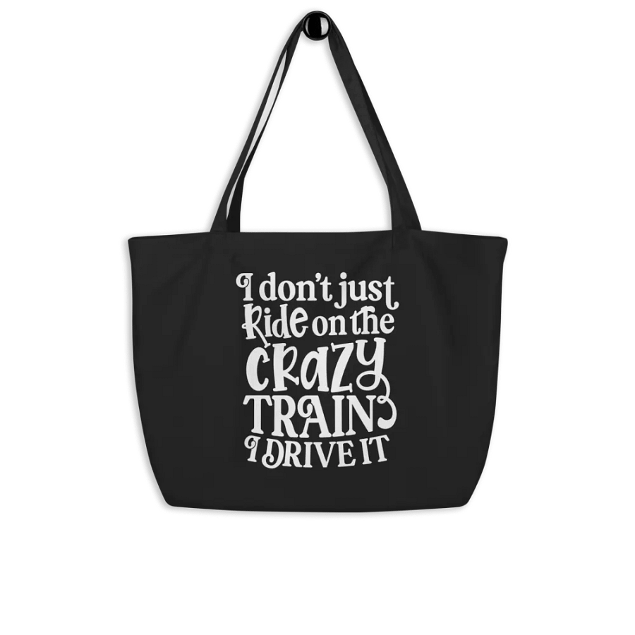 I Don't Just Ride On The Crazy Train Bag product image (8)