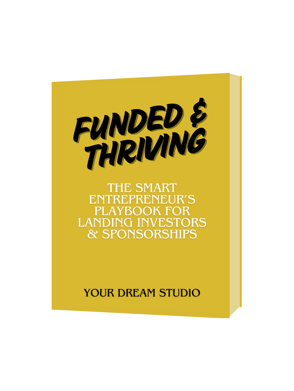 Funded & Thriving: The Smart Entrepreneur’s Playbook for Landing Investors & Sponsorships product image (1)