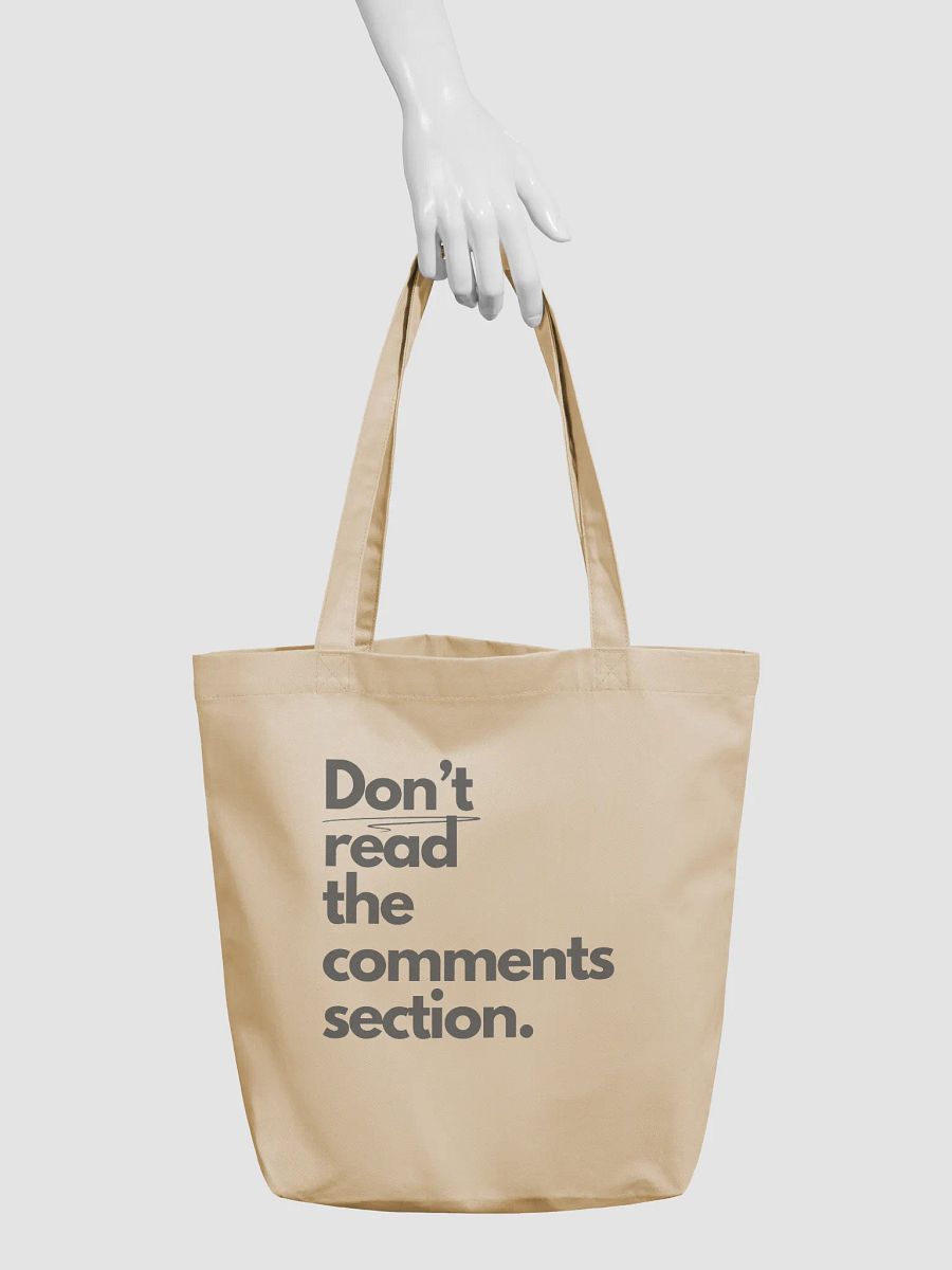 Don't read the comments section - Tote product image (3)
