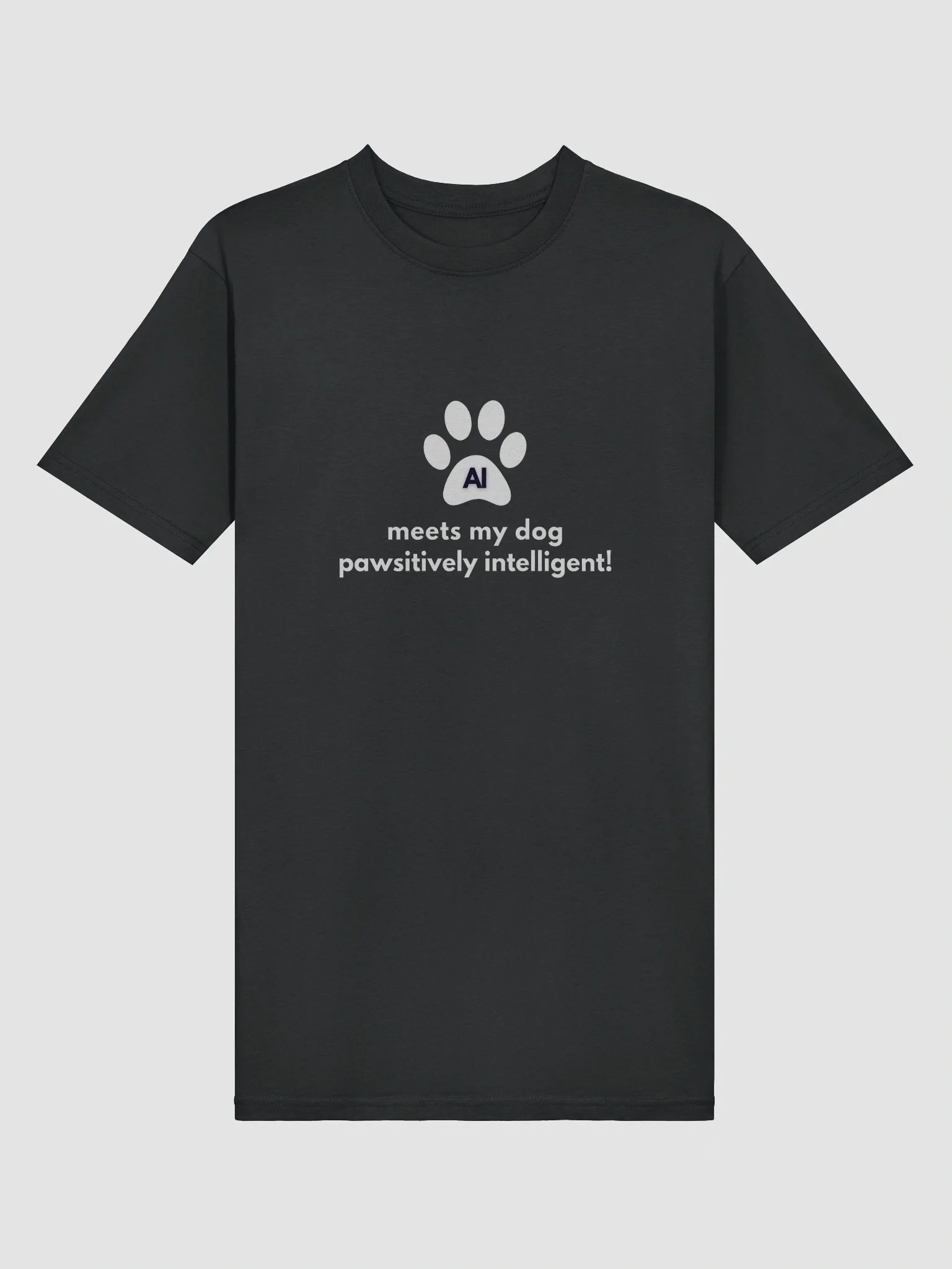 AI meets my dog pawsitively intelligent! (White Design) T-Shirt product image (2)