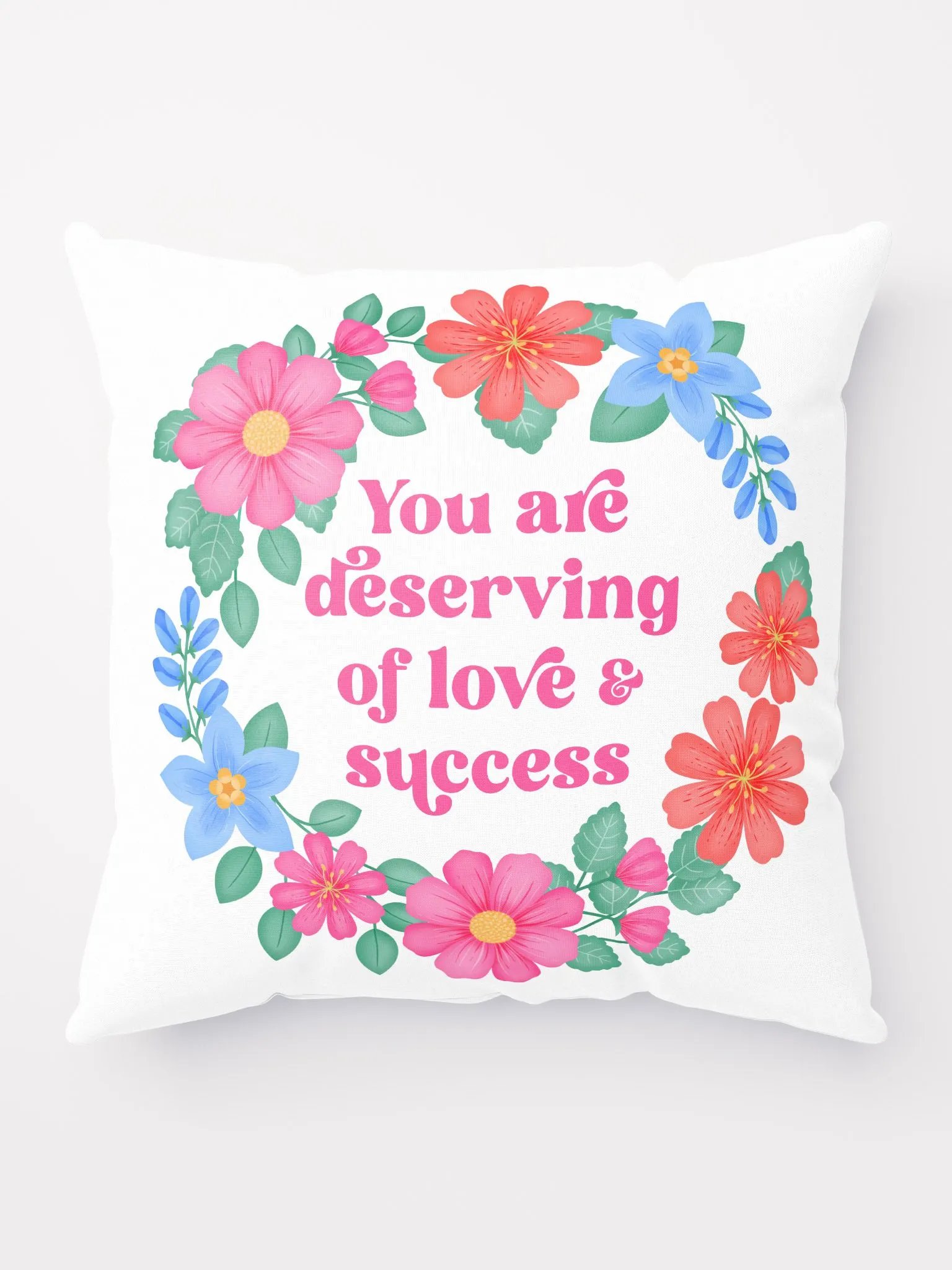 You are deserving of love & success - Motivational Pillow White product image (1)