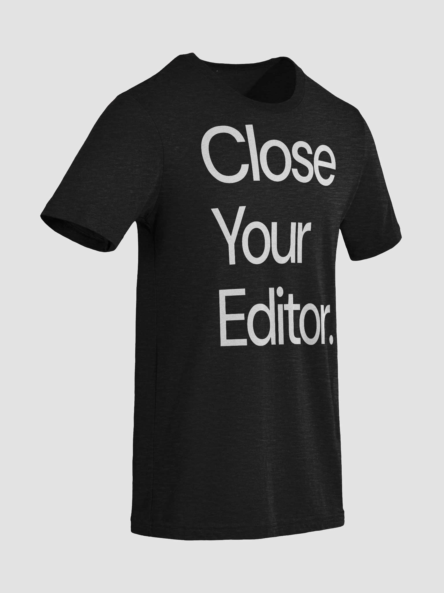 close your editor tee product image (9)