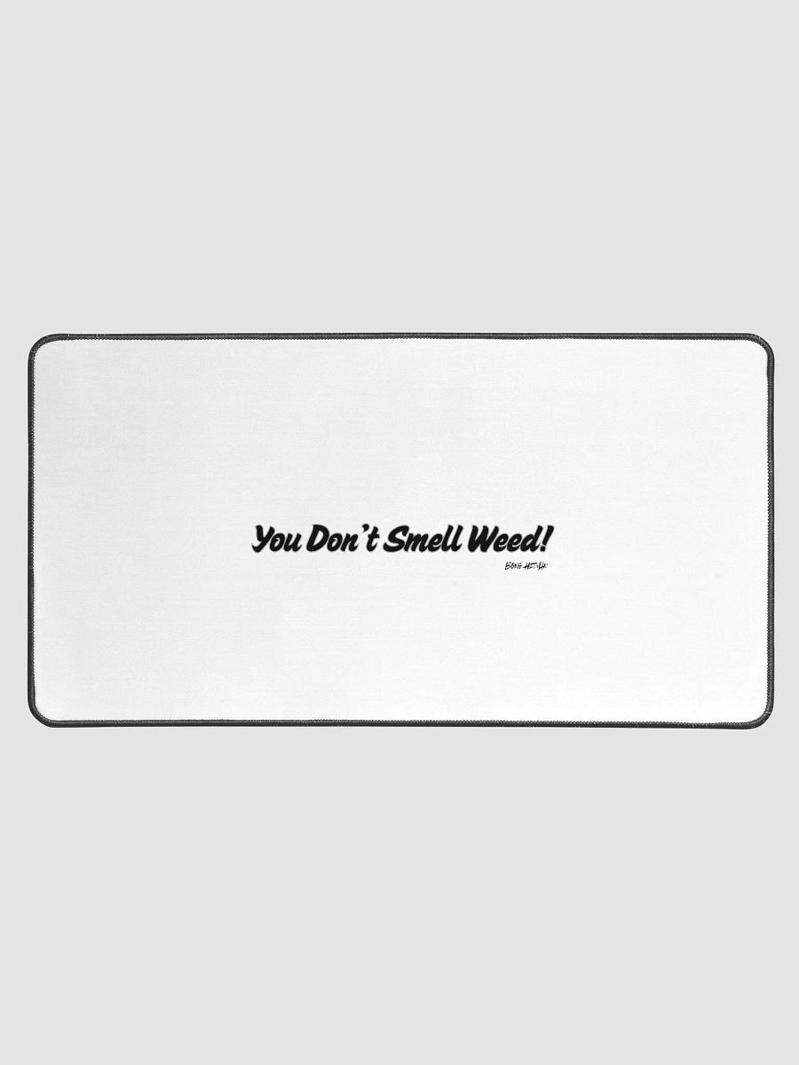 You Don't Smell Weed Desk Mat product image (1)