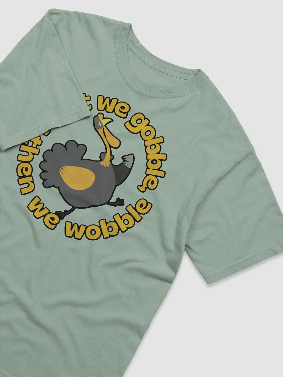 FIRST WE GOBBLE, THEN WE WOBBLE product image (40)