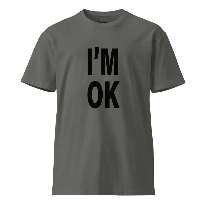 I'm Ok, But Am I? AS Colour Unisex Premium T-Shirt product image (1)