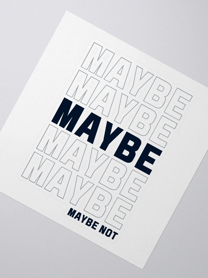 Maybe, maybe, maybe sticker product image (2)