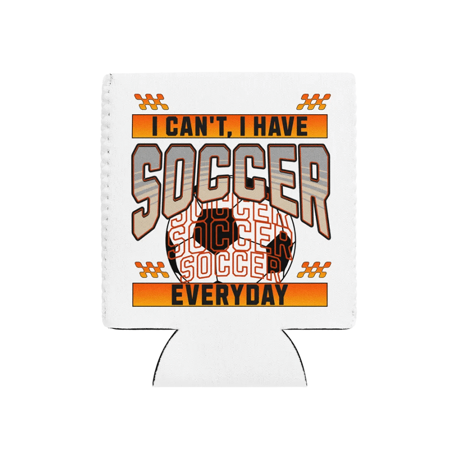I Can't I Have Soccer Everyday Can Cooler product image (1)