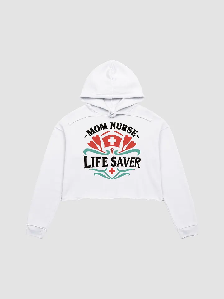 Mom Nurse Life Saver Graphic Crop Hoodie product image (2)