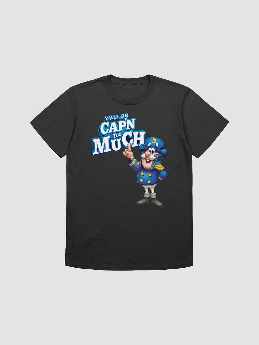 Yall Be cappin to much T shirt product image (4)