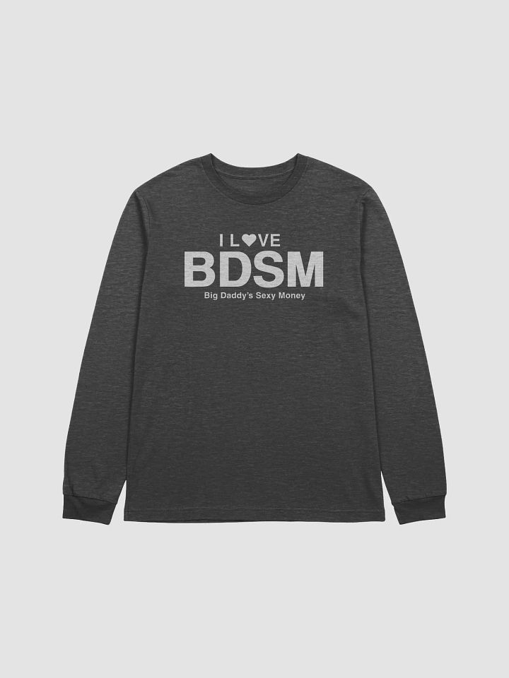 Big Daddy's Sexy Money - I Love BDSM Long Sleeve T-Shirt product image (1)