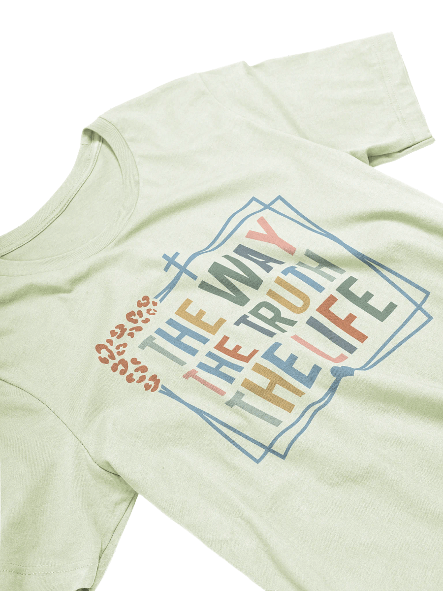 The Way The Truth The Life T-Shirt product image (4)