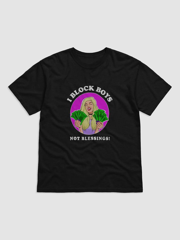 I Block Boys, Not Blessings! - looser fit t-shirt product image (1)