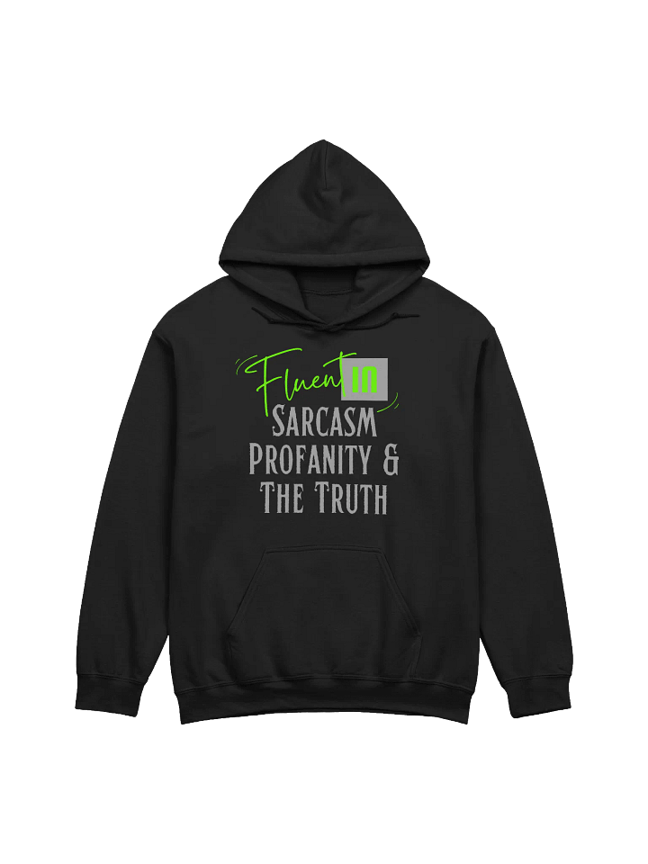 Fluent in Sarcasm Profanity & The Truth Classic Hoodie product image (2)