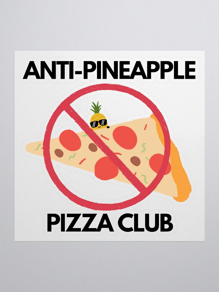 Anti-Pineapple Pizza Kiss Cut Sticker! product image (2)