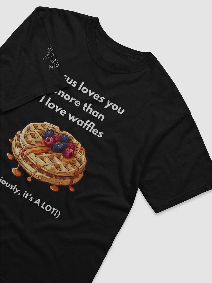 Jesus Loves You More than I Love Waffles - T-Shirt product image (2)